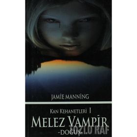 KAN KEHANETLERI I - MELEZ VAMPIR DOĞUŞ - JAMIE MANNING