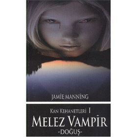 KAN KEHANETLERI I - MELEZ VAMPIR DOĞUŞ - JAMIE MANNING