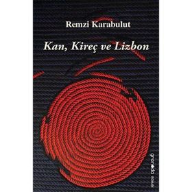 KAN, KIREÇ VE LIZBON - REMZI KARABULUT