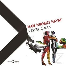 Kan Kırmızı Hayat - Veysel Çolak
