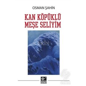 Kan Köpüklü Meşe Seliyim - Osman Şahin
