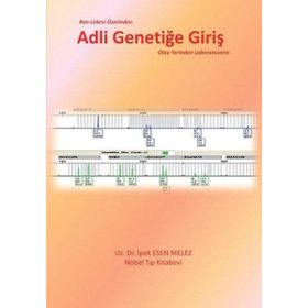 Kan Lekesi Üzerinden Adli Genetiğe Giriş Olay Yerinden Laboratuvara İpek Esen Melez - Nobel Tıp Kitabevleri