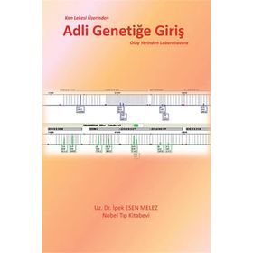 Kan Lekesi Üzerinden Adli Genetiğe Giriş Olay Yerinden Laboratuvara İpek Esen Melez - Nobel Tıp Kitabevleri
