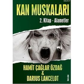 KAN MUSKALARI 2 - ALAMETLER - HAMIT ÇAĞLAR ÖZDAĞ;DARIUS LANCELOT