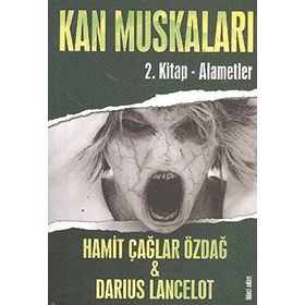 KAN MUSKALARI 2 - ALAMETLER - HAMIT ÇAĞLAR ÖZDAĞ;DARIUS LANCELOT