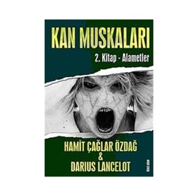 KAN MUSKALARI 2 - ALAMETLER - HAMIT ÇAĞLAR ÖZDAĞ;DARIUS LANCELOT