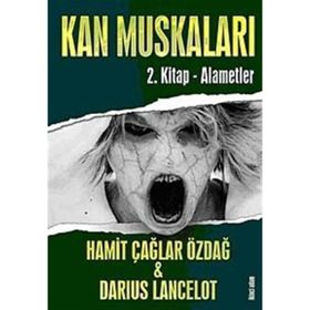 KAN MUSKALARI 2 - ALAMETLER - HAMIT ÇAĞLAR ÖZDAĞ;DARIUS LANCELOT