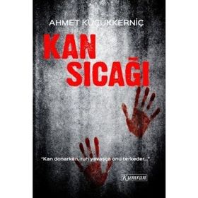 Kan Sıcağı - Ahmet Küçükkerniç