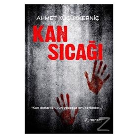 Kan Sıcağı - Ahmet Küçükkerniç