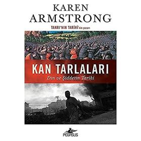 Kan Tarlaları: Din ve Şiddetin Tarihi - Karen Armstrong