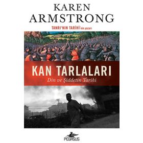 Kan Tarlaları: Din ve Şiddetin Tarihi - Karen Armstrong