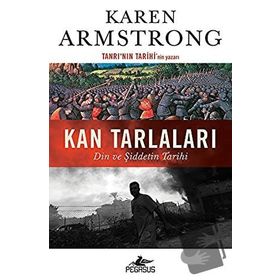Kan Tarlaları: Din ve Şiddetin Tarihi - Karen Armstrong