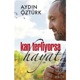 Kan Terliyorsa Hayat - Aydın Öztürk