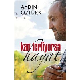 Kan Terliyorsa Hayat - Aydın Öztürk