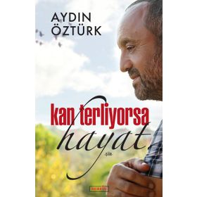 Kan Terliyorsa Hayat - Aydın Öztürk