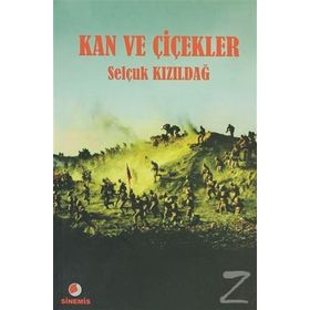KAN VE ÇİÇEKLER - SELÇUK KIZILDAĞ