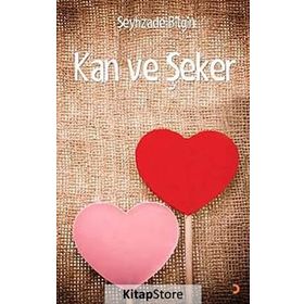 Kan ve Şeker - Şeyhzade Bilgin