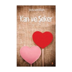 Kan ve Şeker - Şeyhzade Bilgin