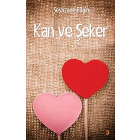 Kan ve Şeker - Şeyhzade Bilgin