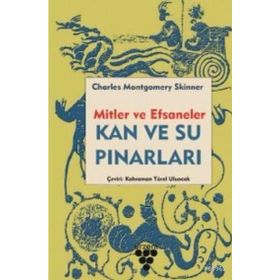 Kan ve Su Pınarları - Mitler ve Efsaneler - Charles M. Skinner