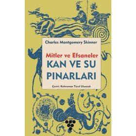 Kan ve Su Pınarları - Mitler ve Efsaneler - Charles M. Skinner