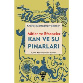 Kan ve Su Pınarları - Mitler ve Efsaneler - Charles M. Skinner