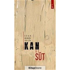 Kan ve Süt - Uğur Mumcu Yalçın