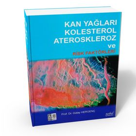 Kan Yağları Kolesterol Ateroskleroz ve Risk Faktörleri Gülay Hergenç - Nobel Tıp Kitabevleri