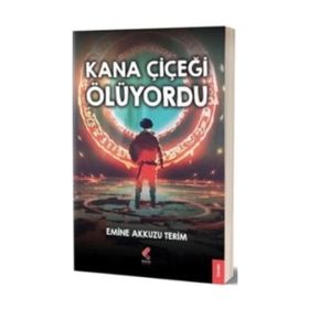 Kana Çiçeği Ölüyordu - Emine Akkuzu Terim