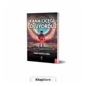 Kana Çiçeği Ölüyordu - Emine Akkuzu Terim