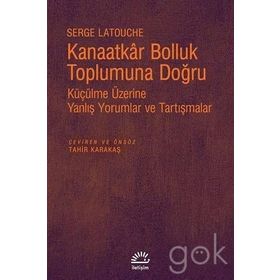Kanaatkar Bolluk Toplumuna Doğru - Sèrge Latouche