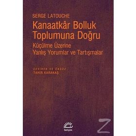 Kanaatkar Bolluk Toplumuna Doğru - Sèrge Latouche