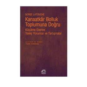 Kanaatkar Bolluk Toplumuna Doğru - Sèrge Latouche
