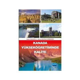 Kanada Yükseköğretiminde Kalite - Ayşen Bakioğlu Beyza Bayrak Gürbüzer
