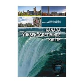 Kanada Yükseköğretiminde Kalite - Ayşen Bakioğlu