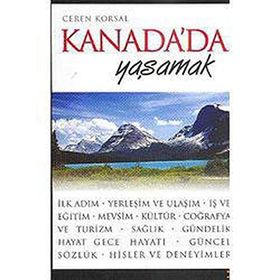 KANADA´DA YAŞAMAK - CEREN KORSAL
