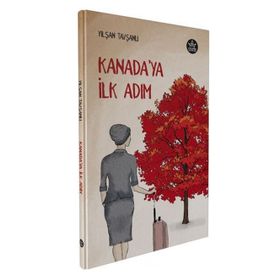 Kanada'ya İlk Adım - Yılşah Tavşanlı