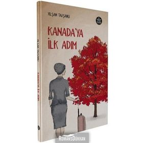 Kanada'ya İlk Adım - Yılşah Tavşanlı