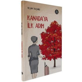 Kanada'ya İlk Adım - Yılşah Tavşanlı