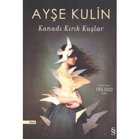Kanadı Kırık Kuşlar - Ayşe Kulin