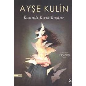 Kanadı Kırık Kuşlar - Ayşe Kulin