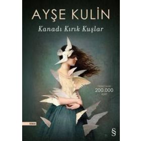 Kanadı Kırık Kuşlar - Ayşe Kulin