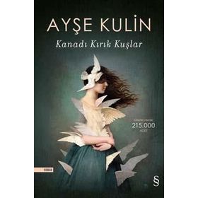 Kanadı Kırık Kuşlar - Ayşe Kulin