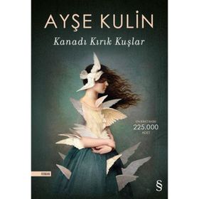 Kanadı Kırık Kuşlar - Ayşe Kulin