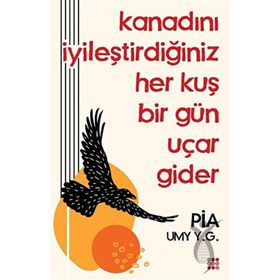 Kanadını İyileştirdiğiniz Her Kuş Bir Gün Uçar Gider - Dokuz Yayınları