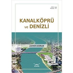 Kanalköprü ve Denizli - Zafer Doruk