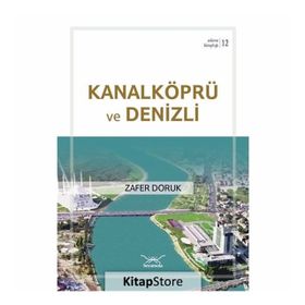 Kanalköprü ve Denizli - Zafer Doruk