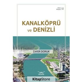 Kanalköprü ve Denizli - Zafer Doruk