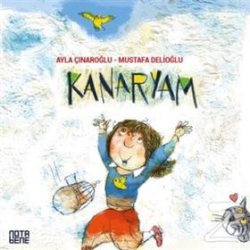 KANARYAMIN ÖYKÜSÜ - AYLA ÇINAROĞLU