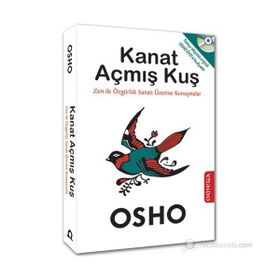KANAT AÇMIŞ KUŞ ZEN ILE ÖZGÜRLÜK SANATI ÜZERINE KONUŞMALAR - OSHO (BHAGMAN SHREE RAJNEESH)
